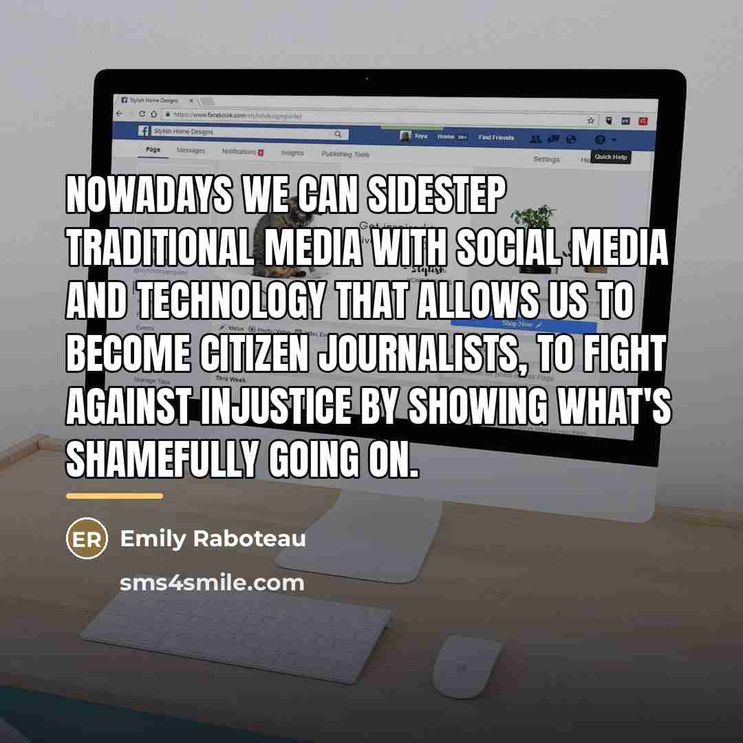 “Nowadays we can sidestep traditional media with social media and…” quote by Emily Raboteau