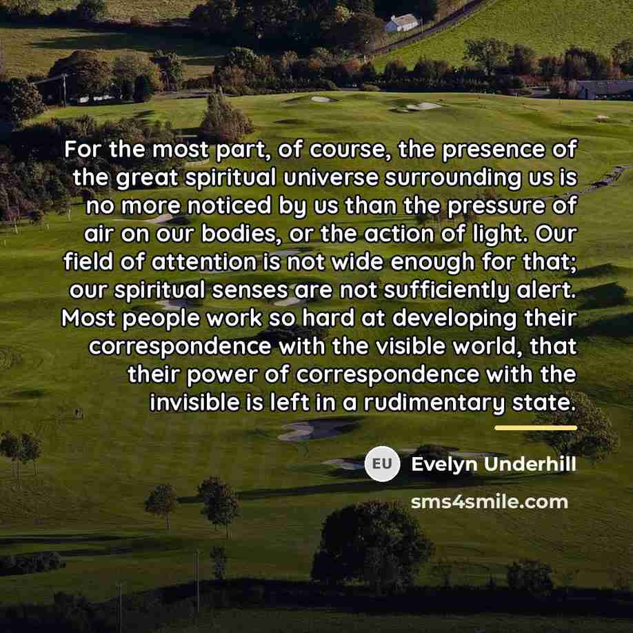“For the most part, of course, the presence of the…” quote by Evelyn Underhill