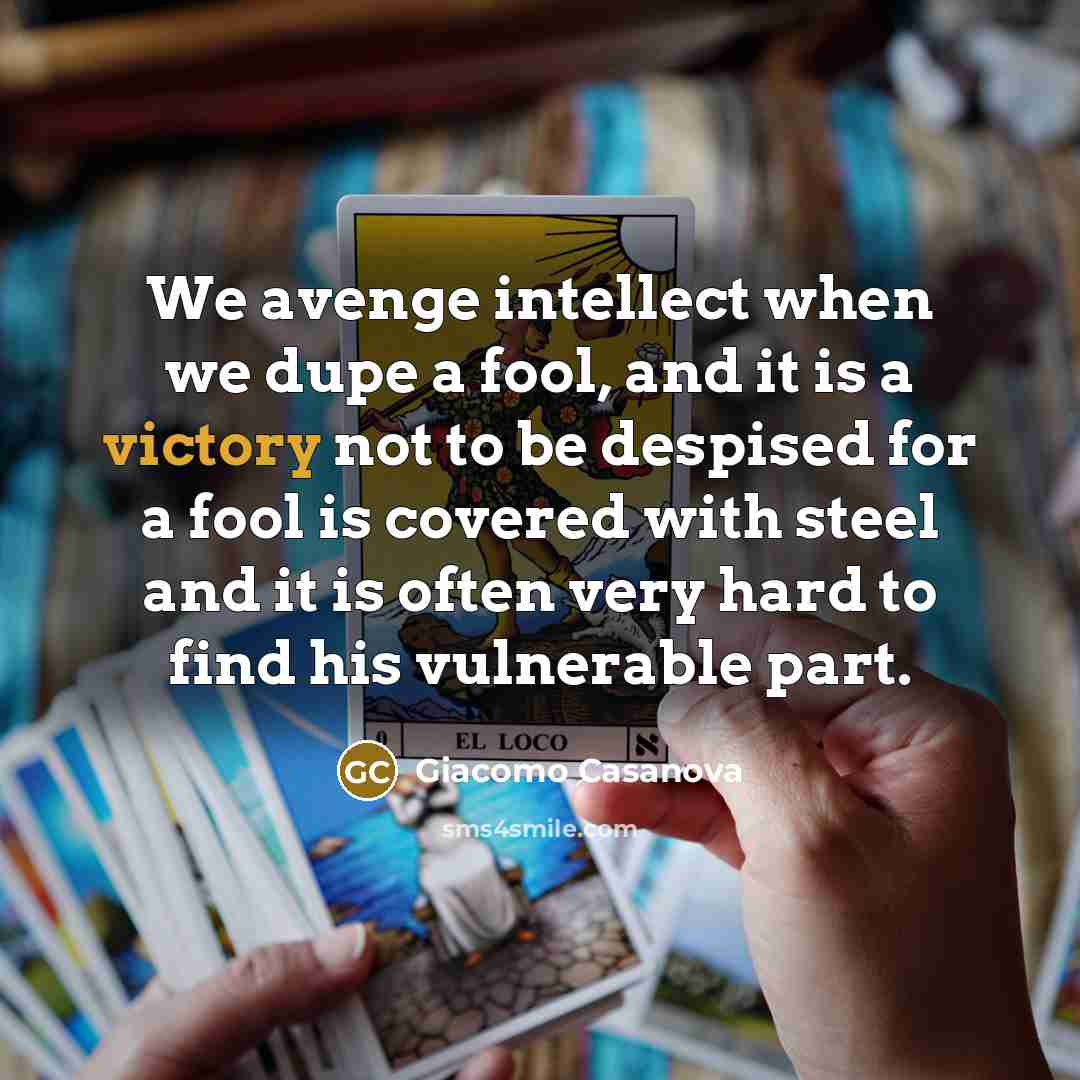“We avenge intellect when we dupe a fool, and it…” quote by Giacomo Casanova