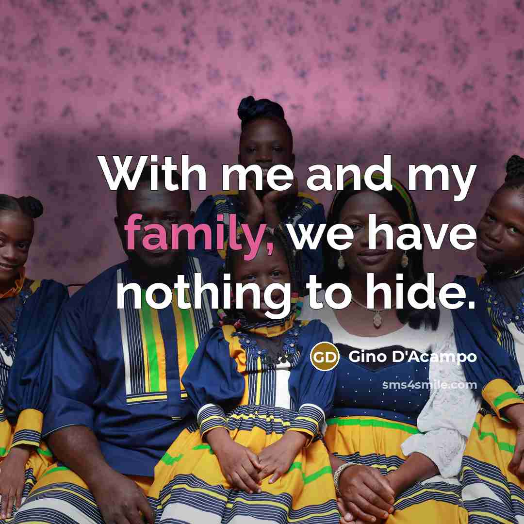 “With me and my family, we have nothing to hide.…” quote by Gino D'Acampo