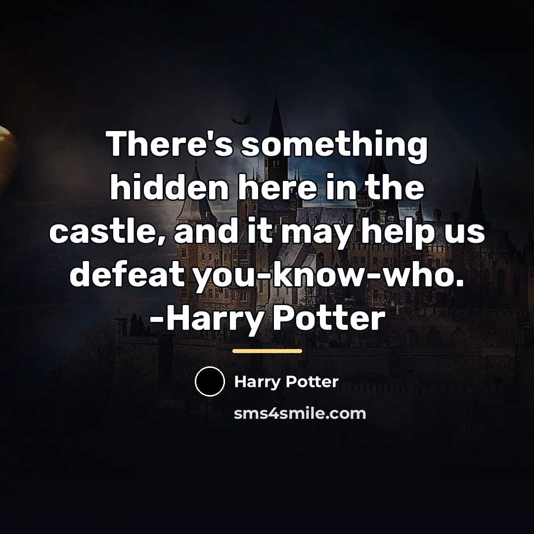 “There's something hidden here in the castle, and it may…” quote by Harry Potter