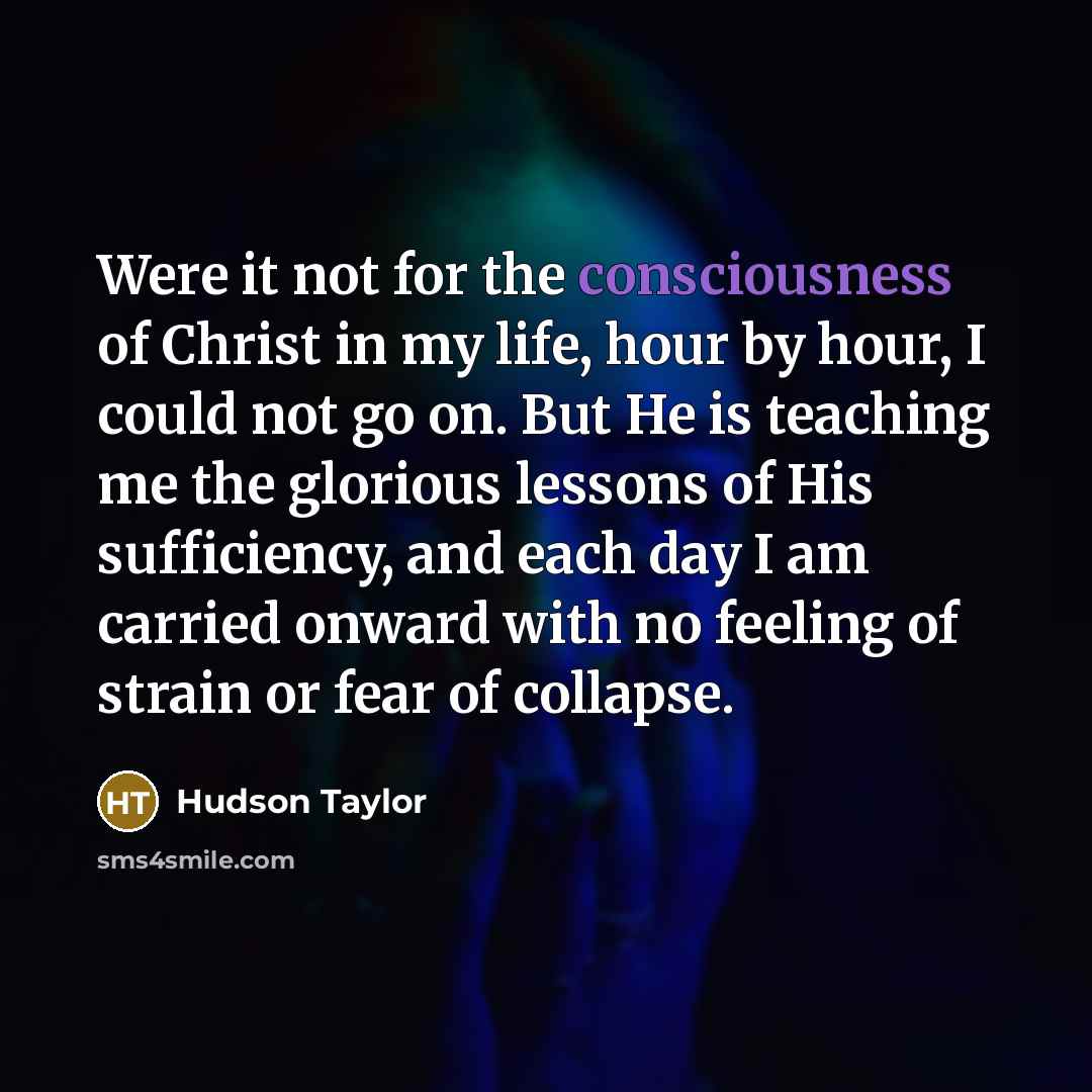 “Were it not for the consciousness of Christ in my…” quote by Hudson Taylor