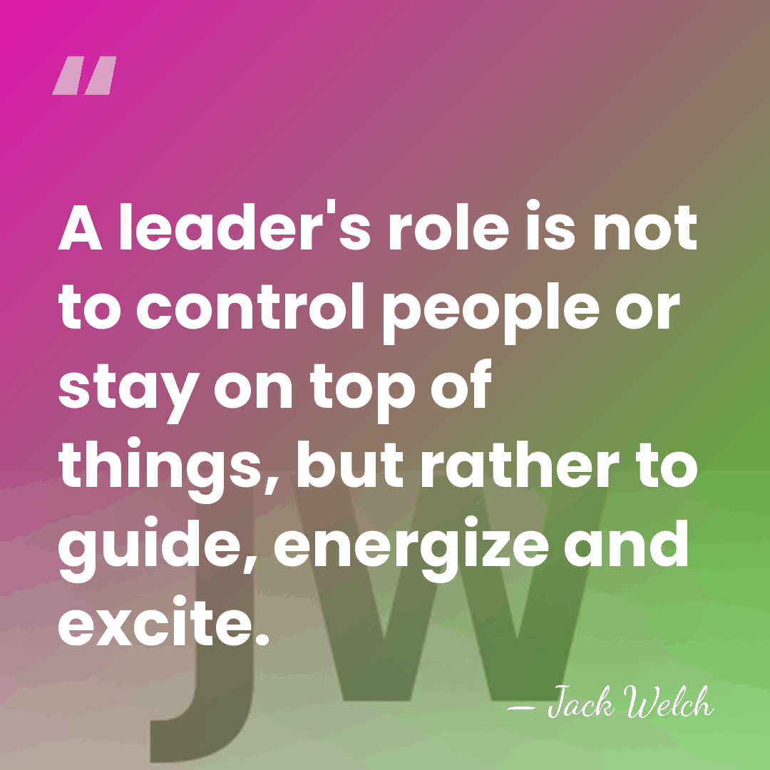 A leader's role is not to control people or stay on top&hellip; - Jack Welch