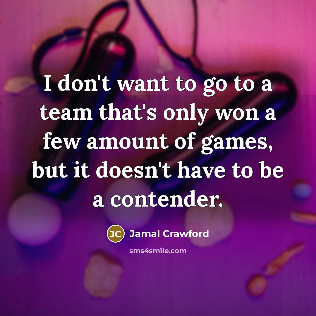“I don't want to go to a team that's only…” quote by Jamal Crawford