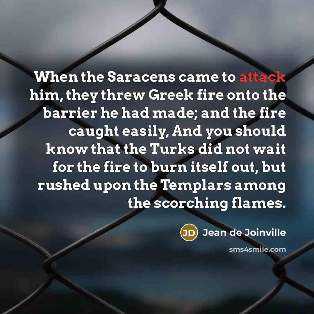 “When the Saracens came to attack him, they threw Greek…” quote by Jean de Joinville