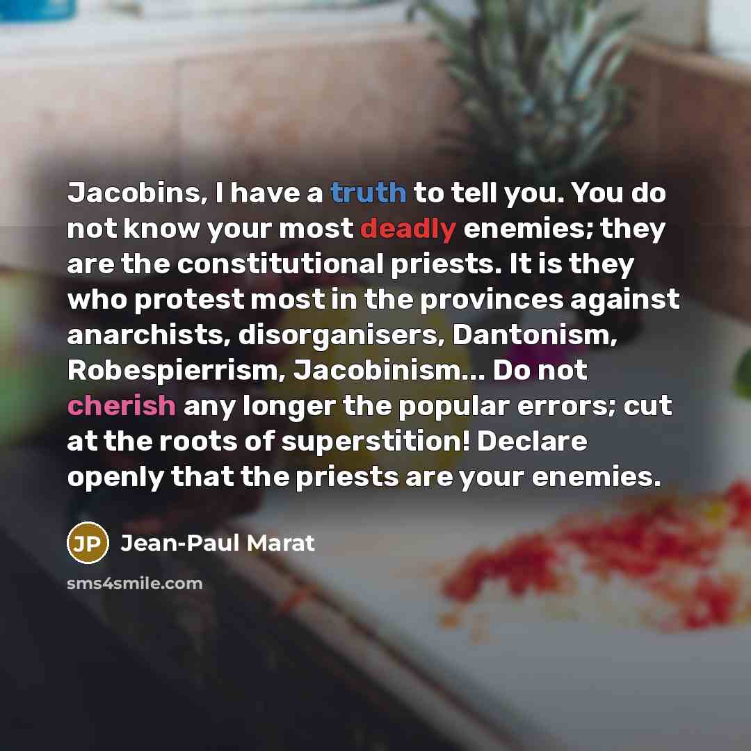 “Jacobins, I have a truth to tell you. You do…” quote by Jean-Paul Marat