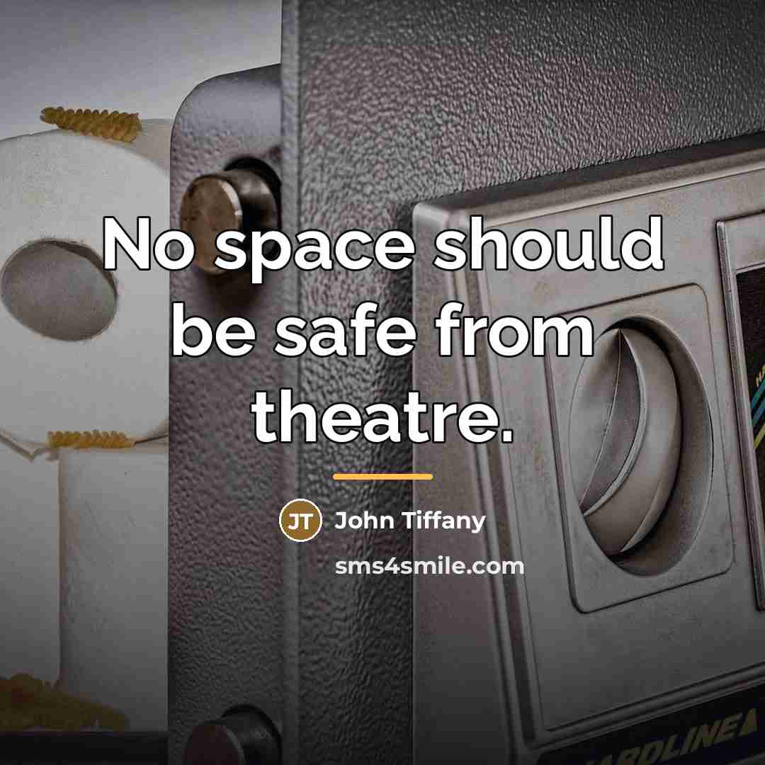 “No space should be safe from theatre.…” quote by John Tiffany