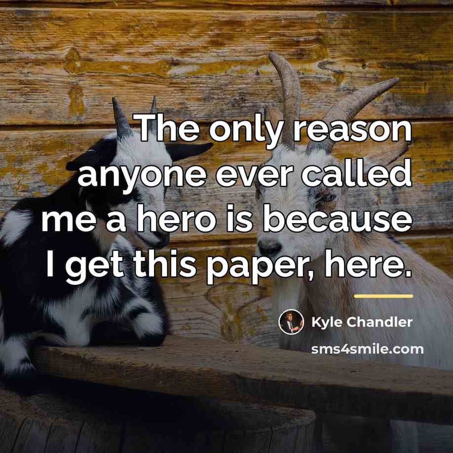 “The only reason anyone ever called me a hero is…” quote by Kyle Chandler
