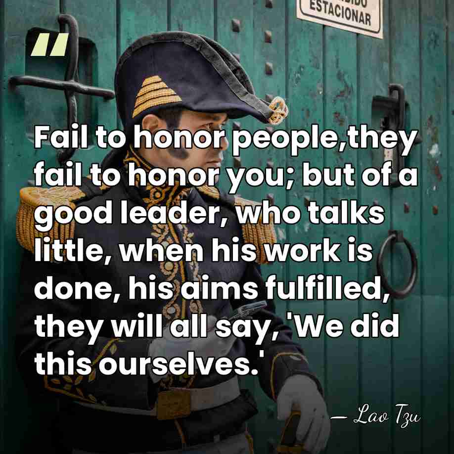 Fail to honor people,they fail to honor you; but of a good&hellip; - Lao Tzu