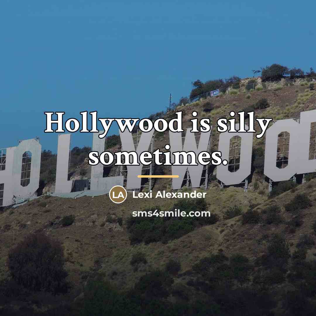 “Hollywood is silly sometimes.…” quote by Lexi Alexander