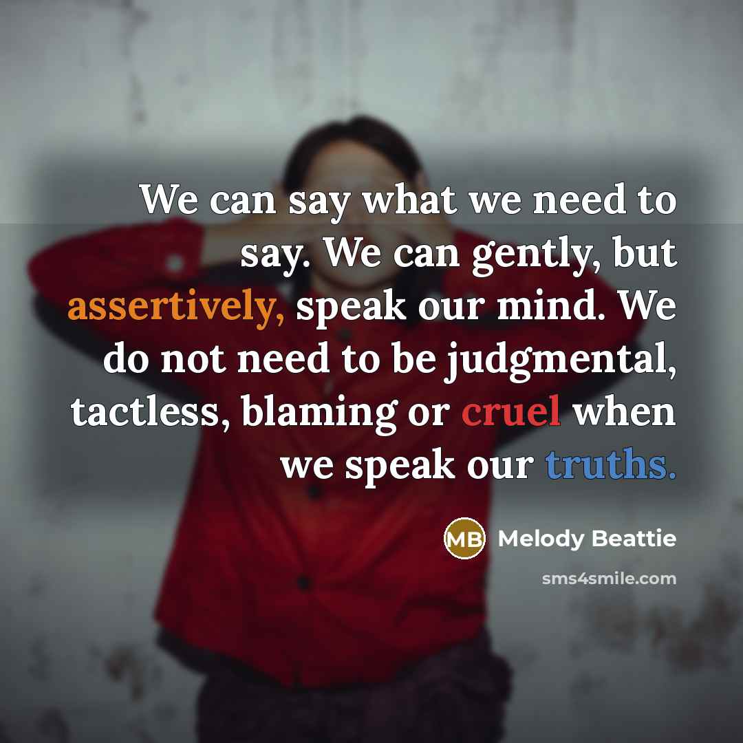 “We can say what we need to say. We can…” quote by Melody Beattie