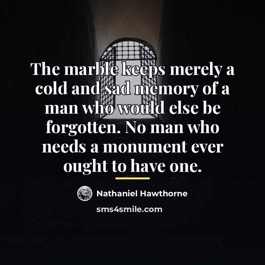 “The marble keeps merely a cold and sad memory of…” quote by Nathaniel Hawthorne
