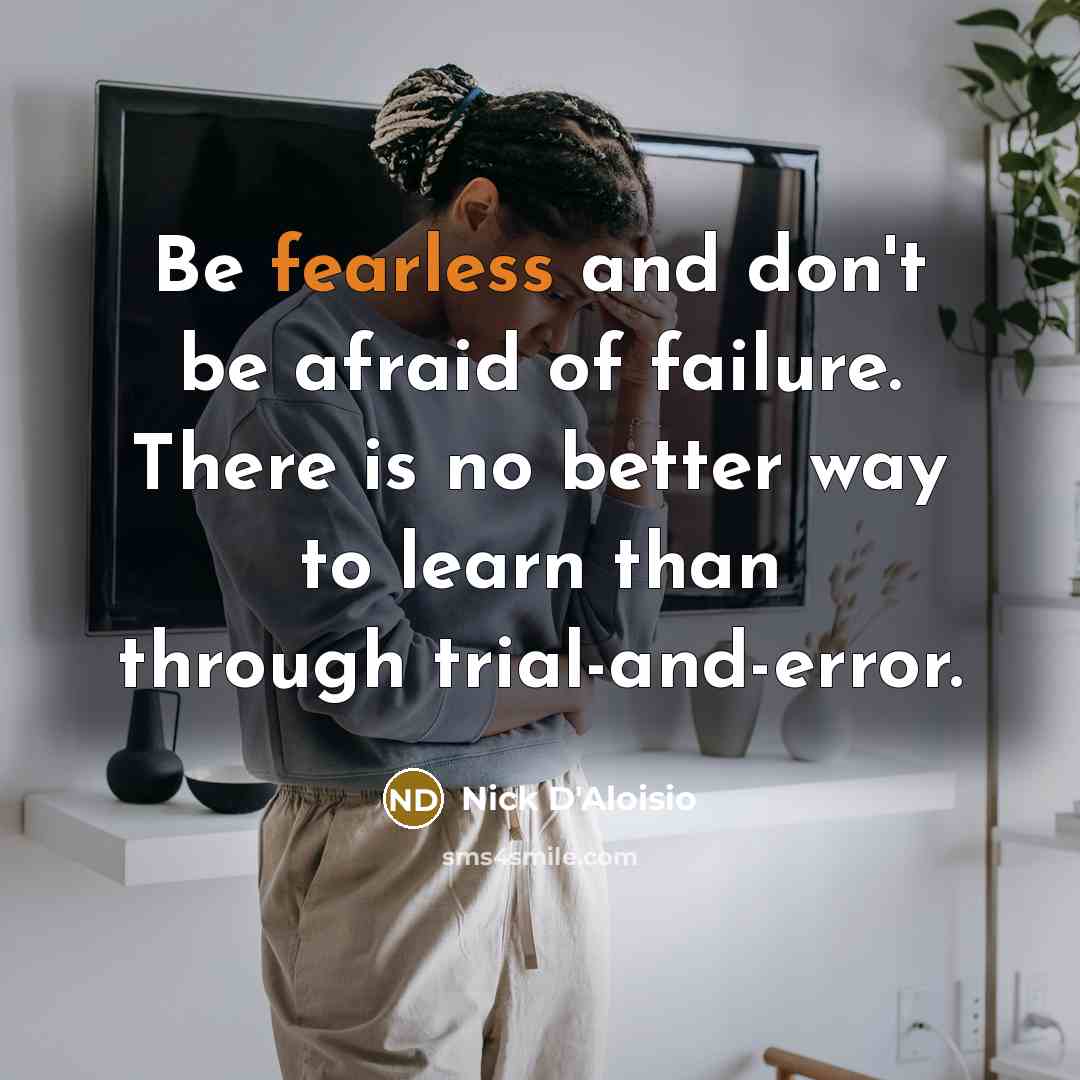 “Be fearless and don't be afraid of failure. There is…” quote by Nick D'Aloisio