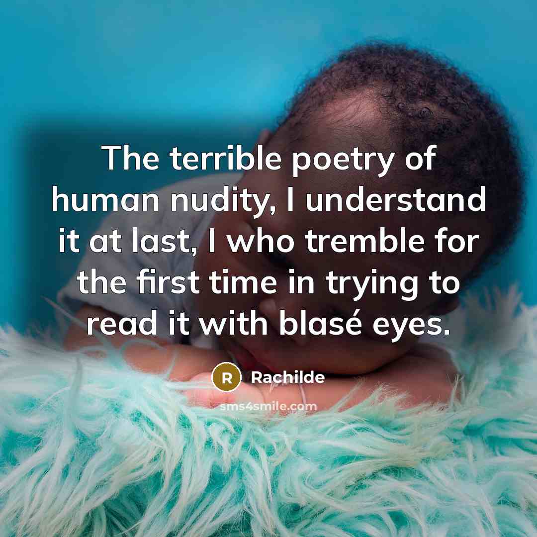 “The terrible poetry of human nudity, I understand it at…” quote by Rachilde
