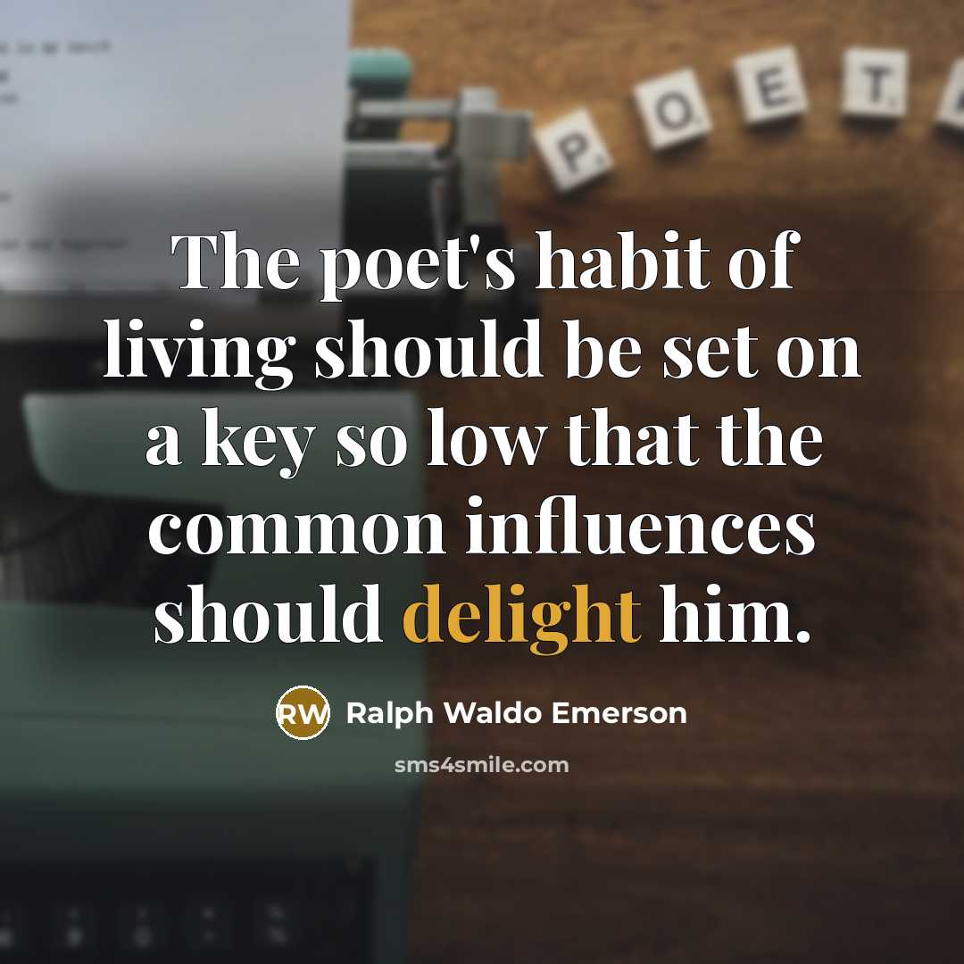 “The poet's habit of living should be set on a…” quote by Ralph Waldo Emerson