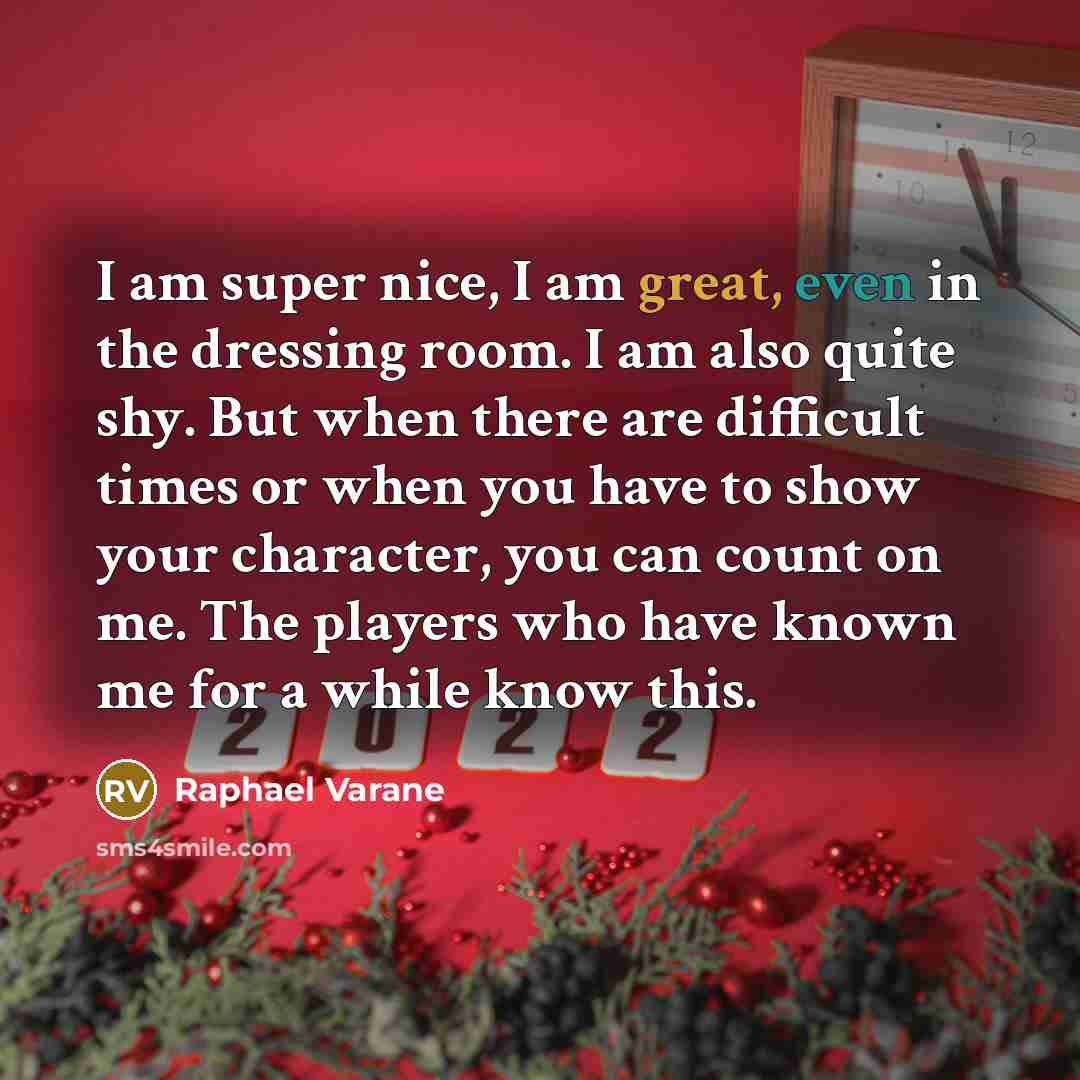 “I am super nice, I am great, even in the…” quote by Raphael Varane
