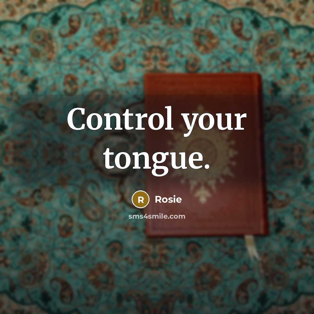 “Control your tongue.…” quote by Rosie