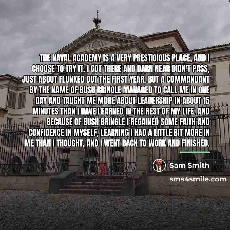 “The Naval Academy is a very prestigious place, and I…” quote by Sam Smith