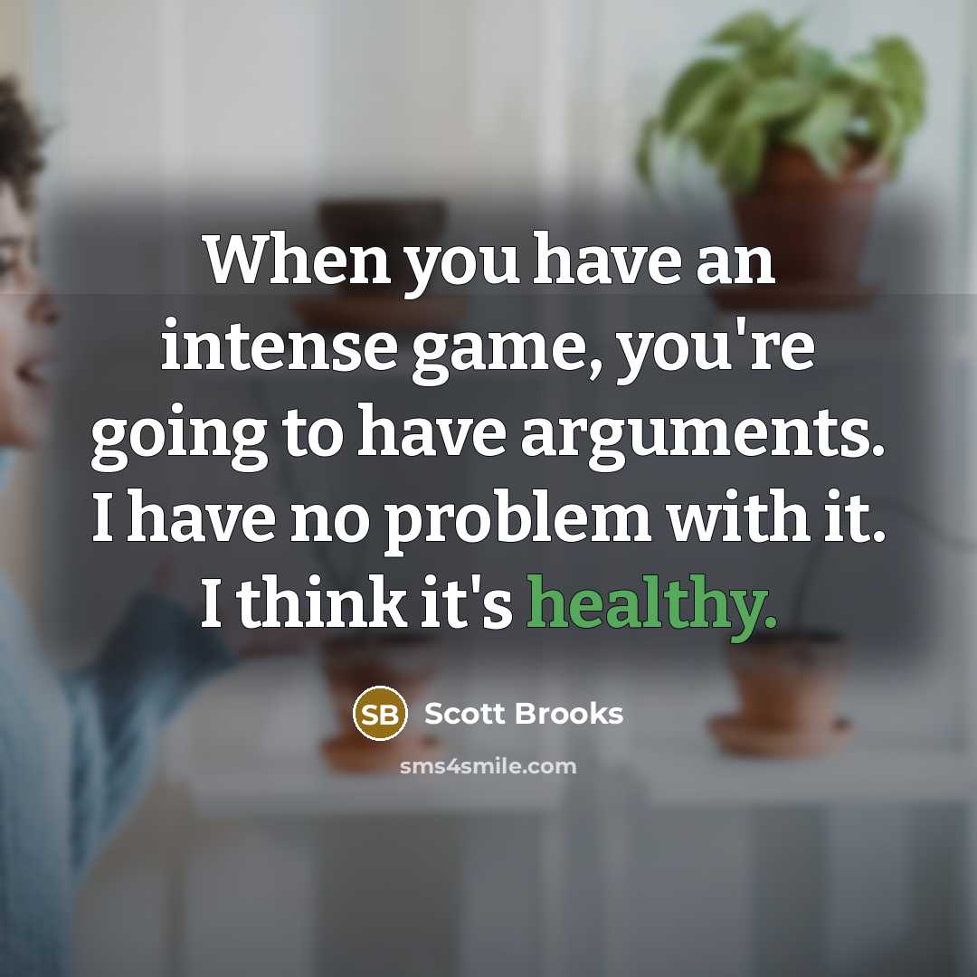 “When you have an intense game, you're going to have…” quote by Scott Brooks