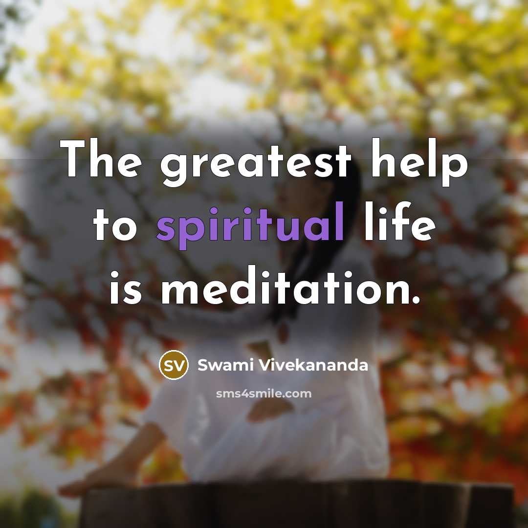 “The greatest help to spiritual life is meditation.…” quote by Swami Vivekananda