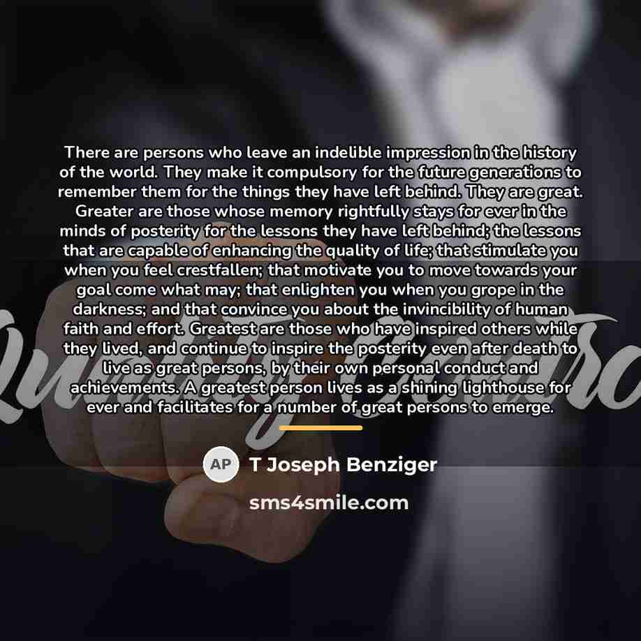 “There are persons who leave an indelible impression in the…” quote by T Joseph Benziger