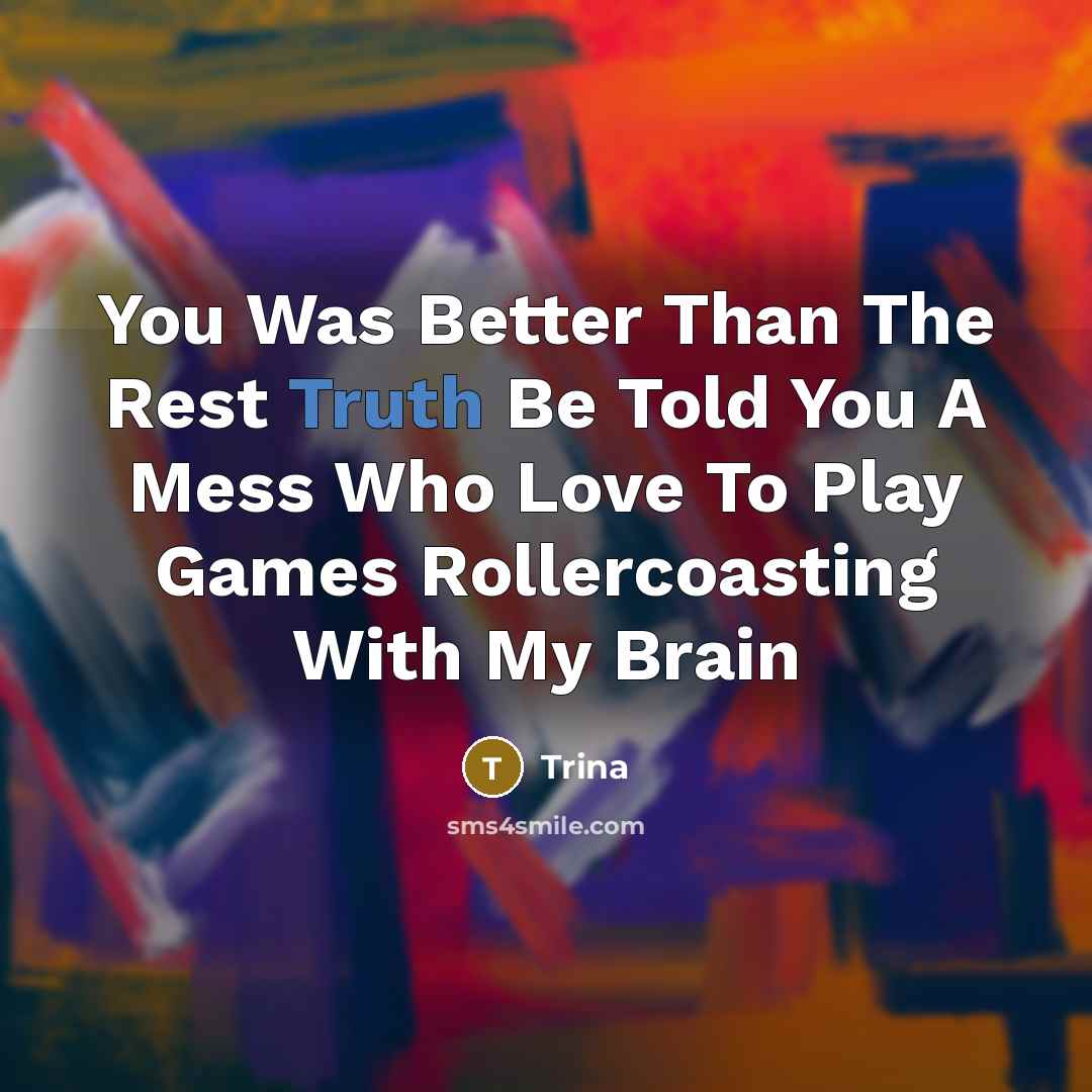 “You Was Better Than The Rest Truth Be Told You…” quote by Trina