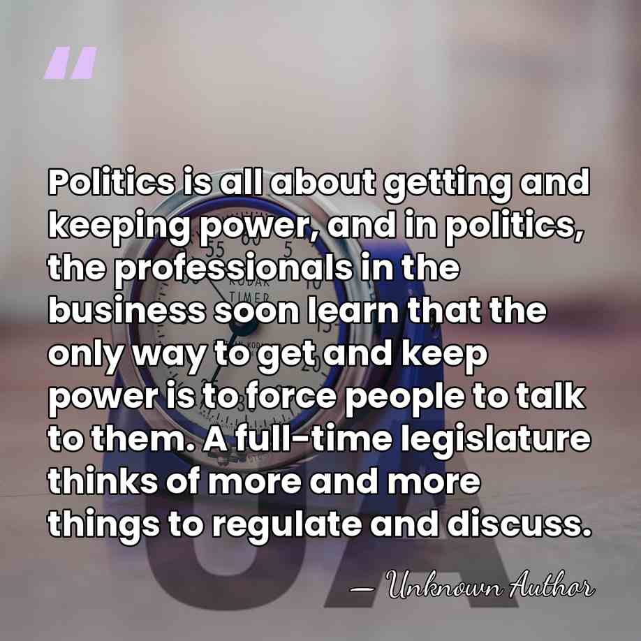 Politics is all about getting and keeping power, and in politics, the&hellip; - Unknown Author