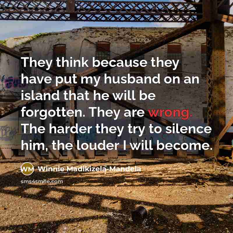 “They think because they have put my husband on an…” quote by Winnie Madikizela-Mandela