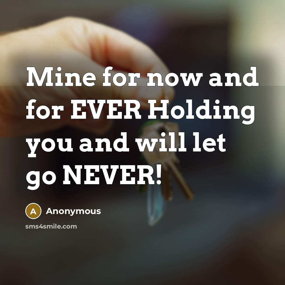 “Mine for now and for EVER Holding you and will…” quote by Anonymous