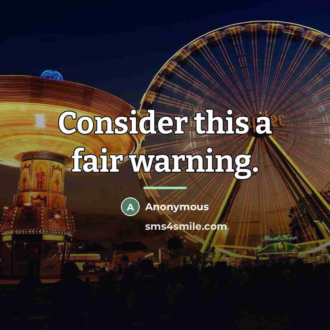 “Consider this a fair warning.…” quote by Anonymous