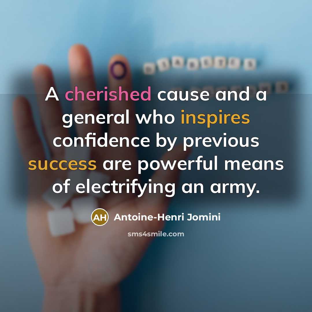 “A cherished cause and a general who inspires confidence by…” quote by Antoine-Henri Jomini