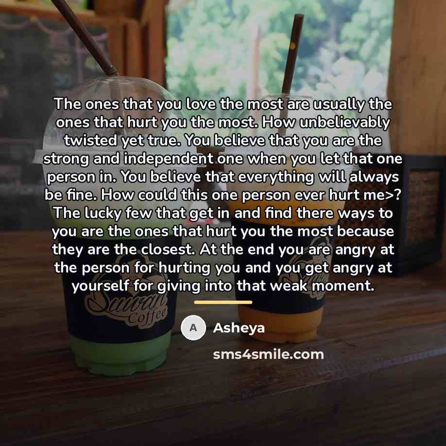 “The ones that you love the most are usually the…” quote by Asheya