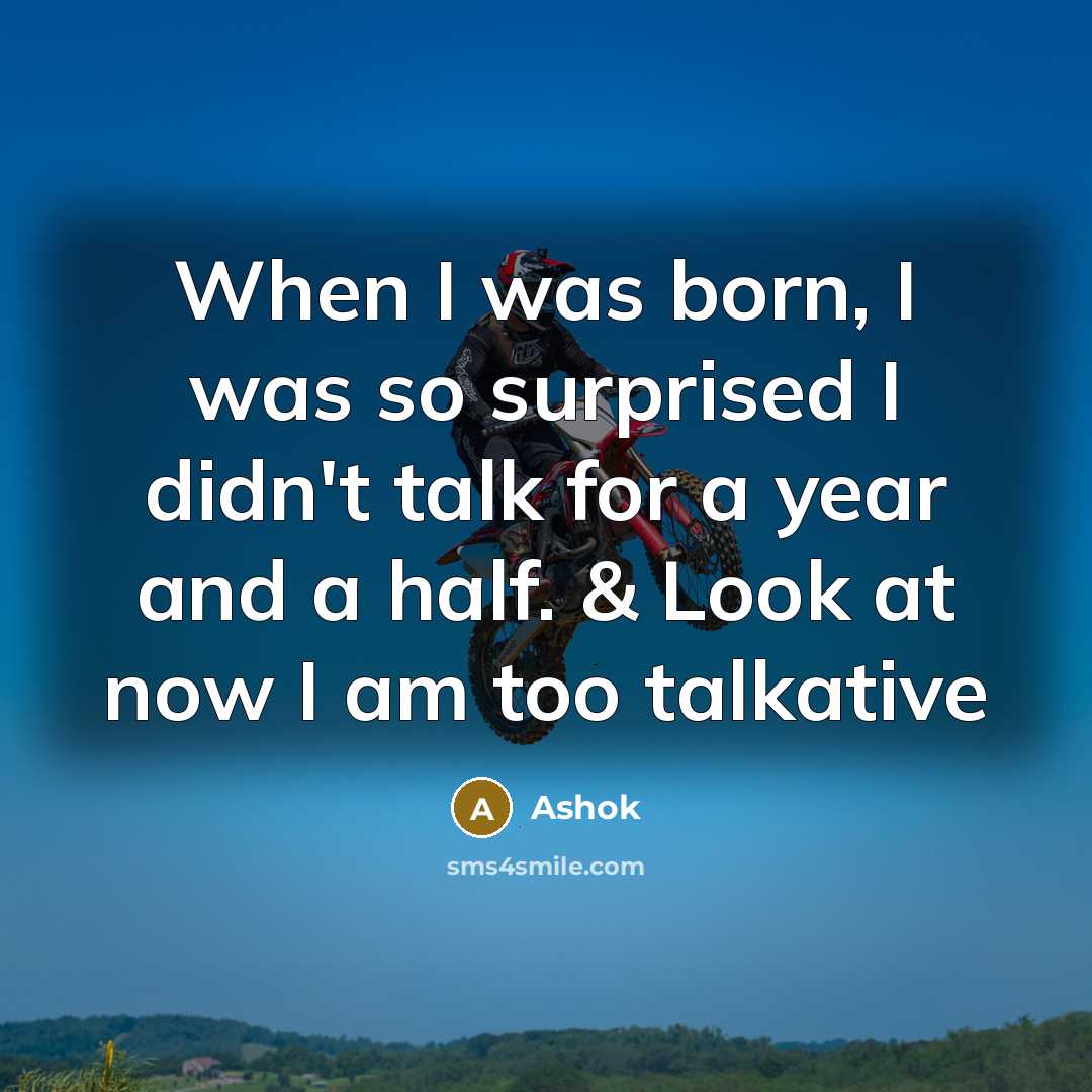 “When I was born, I was so surprised I didn't…” quote by Ashok
