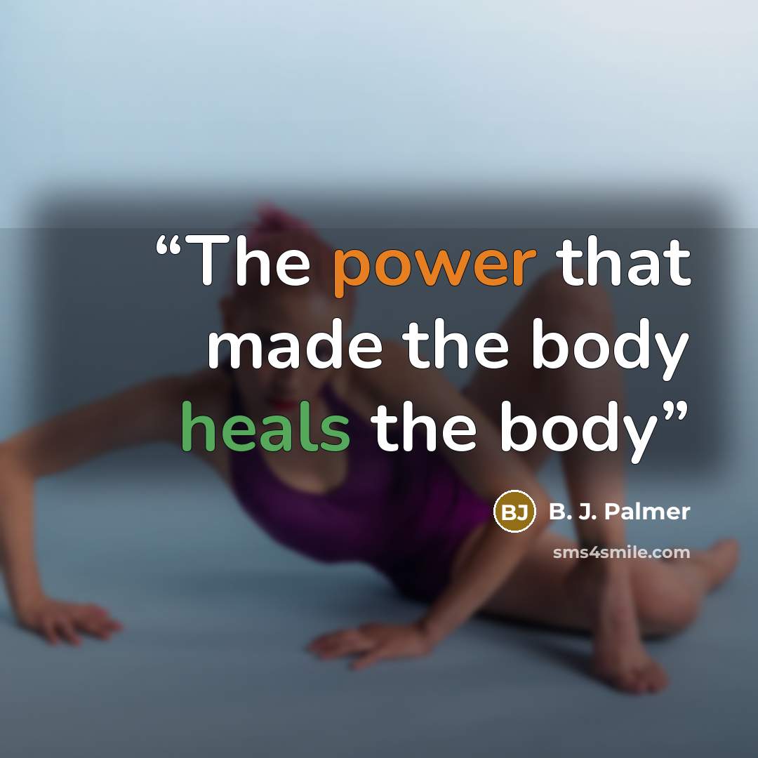 “The power that made the body heals the body” quote by B. J. Palmer