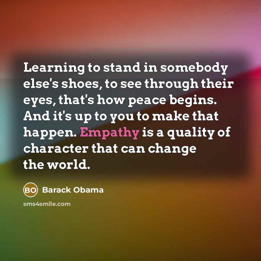 “Learning to stand in somebody else's shoes, to see through…” quote by Barack Obama