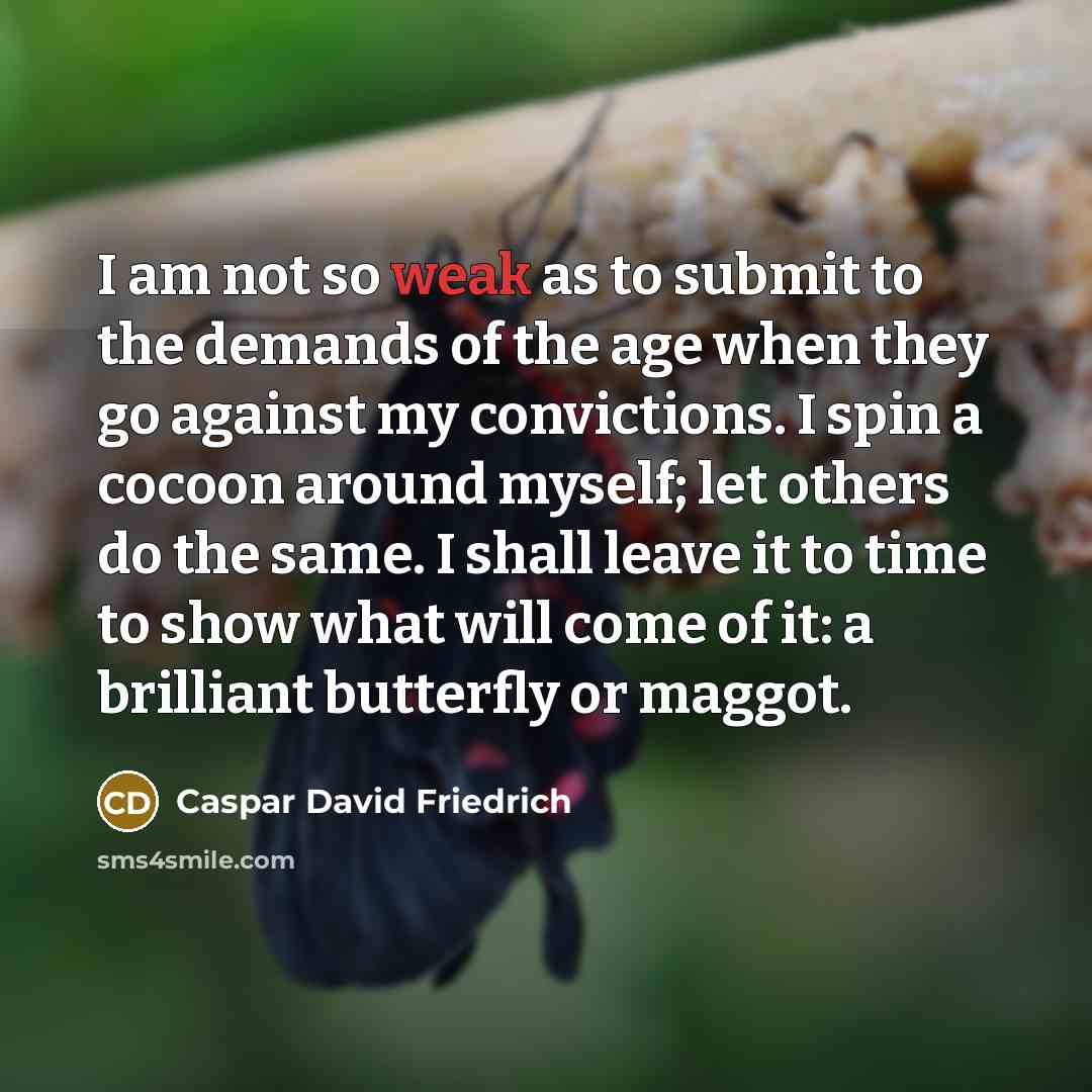 “I am not so weak as to submit to the…” quote by Caspar David Friedrich