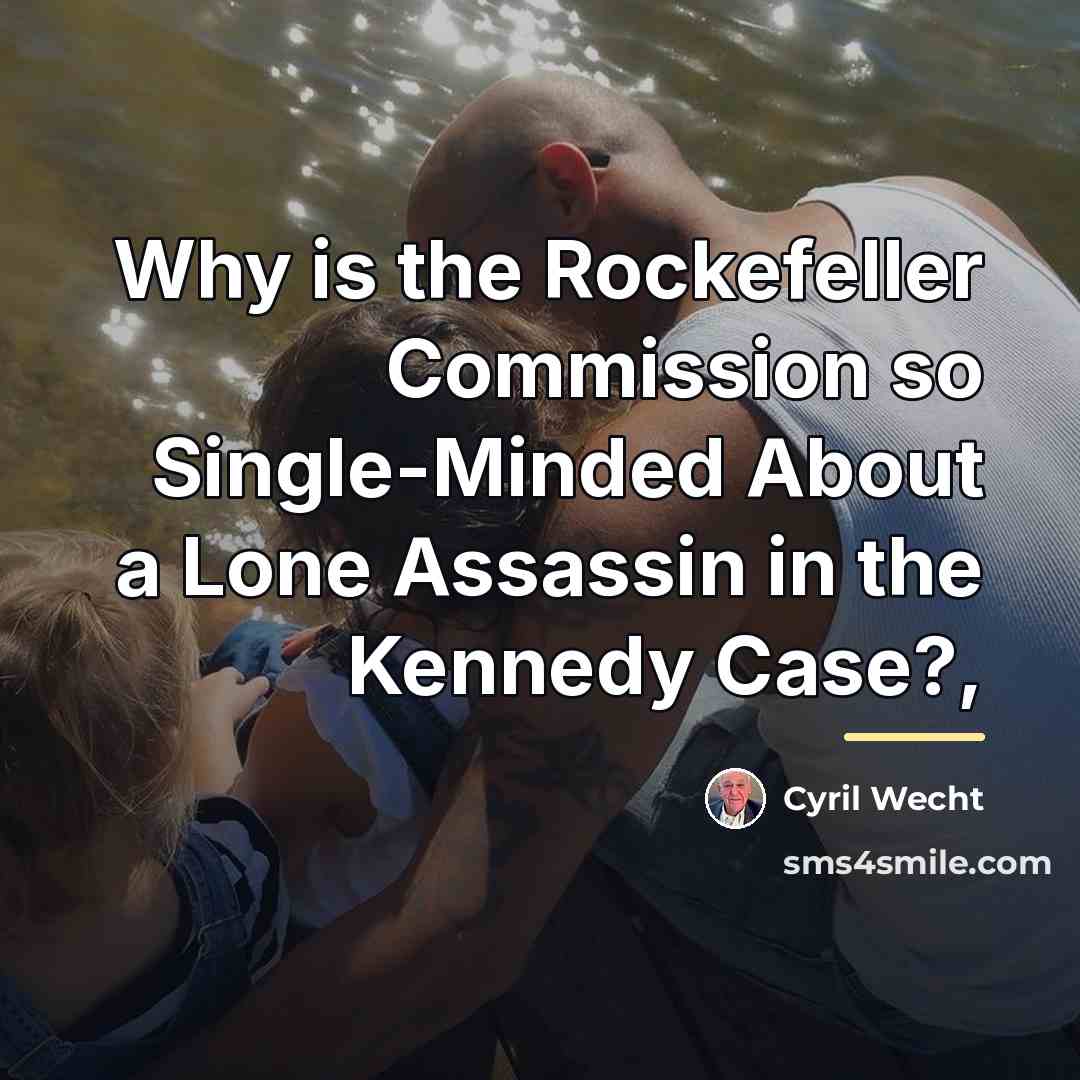 “Why is the Rockefeller Commission so Single-Minded About a Lone…” quote by Cyril Wecht