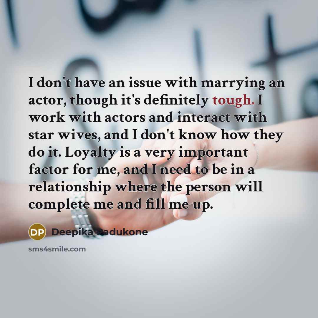 “I don't have an issue with marrying an actor, though…” quote by Deepika Padukone