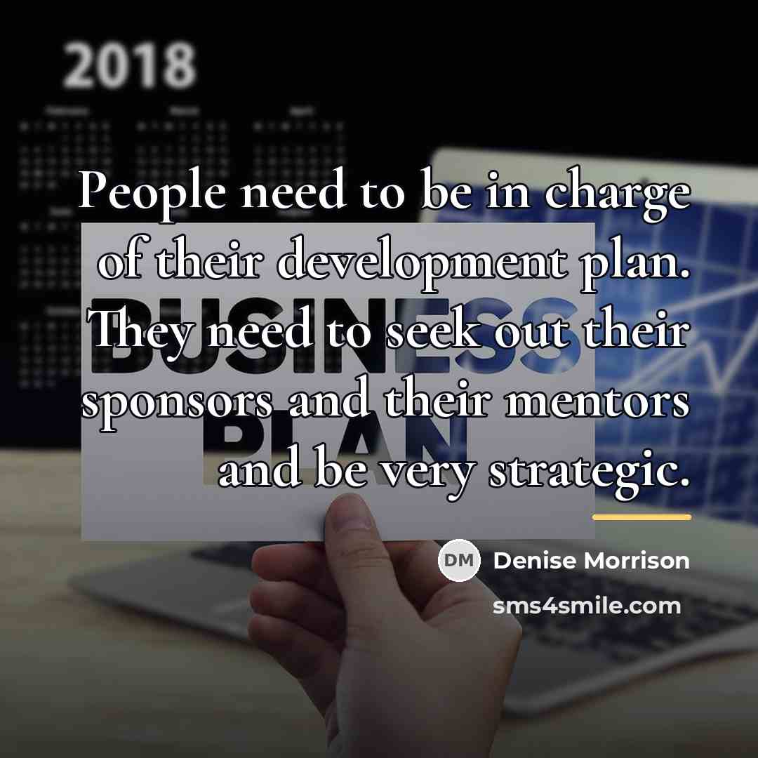 “People need to be in charge of their development plan.…” quote by Denise Morrison