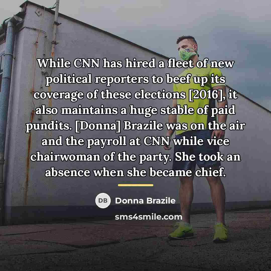 “While CNN has hired a fleet of new political reporters…” quote by Donna Brazile