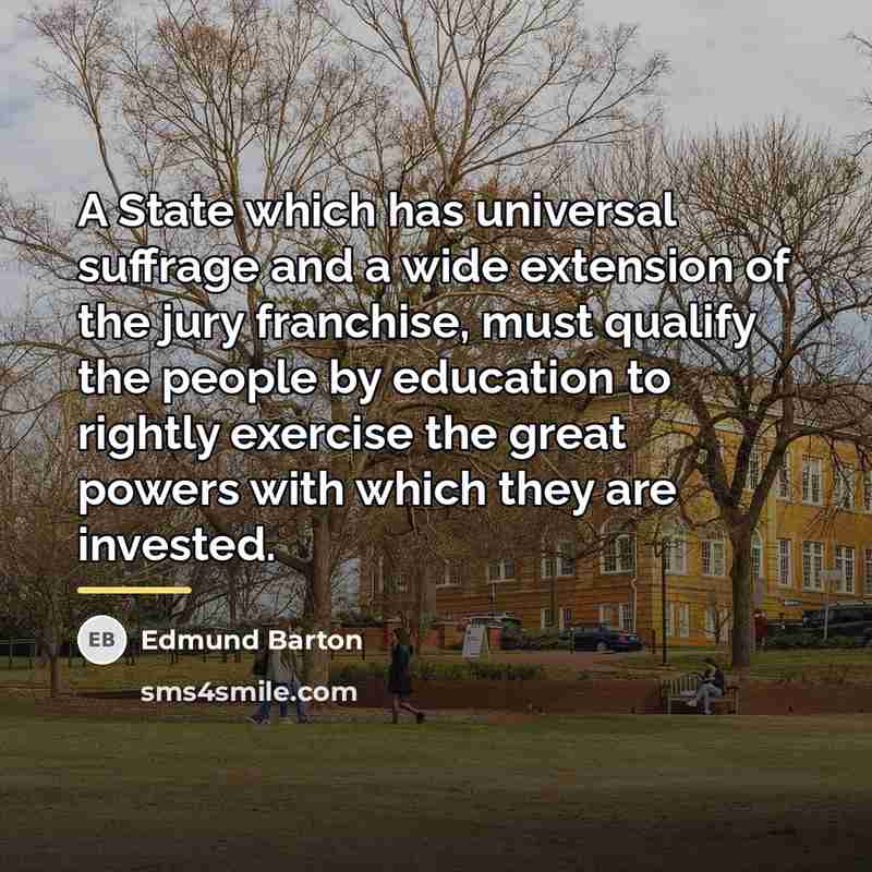 “A State which has universal suffrage and a wide extension…” quote by Edmund Barton