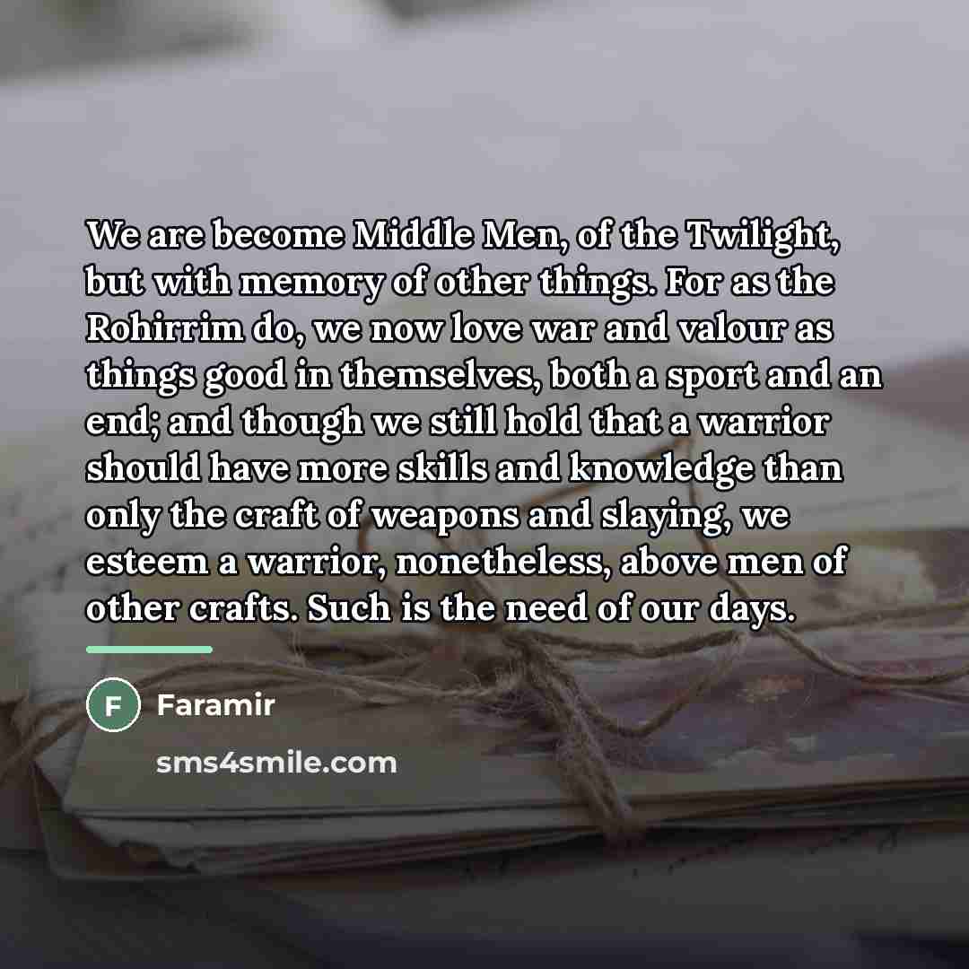 “We are become Middle Men, of the Twilight, but with…” quote by Faramir