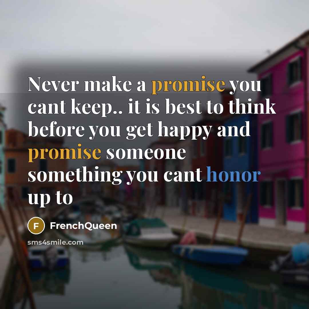 “Never make a promise you cant keep.. it is best…” quote by Frenchqueen