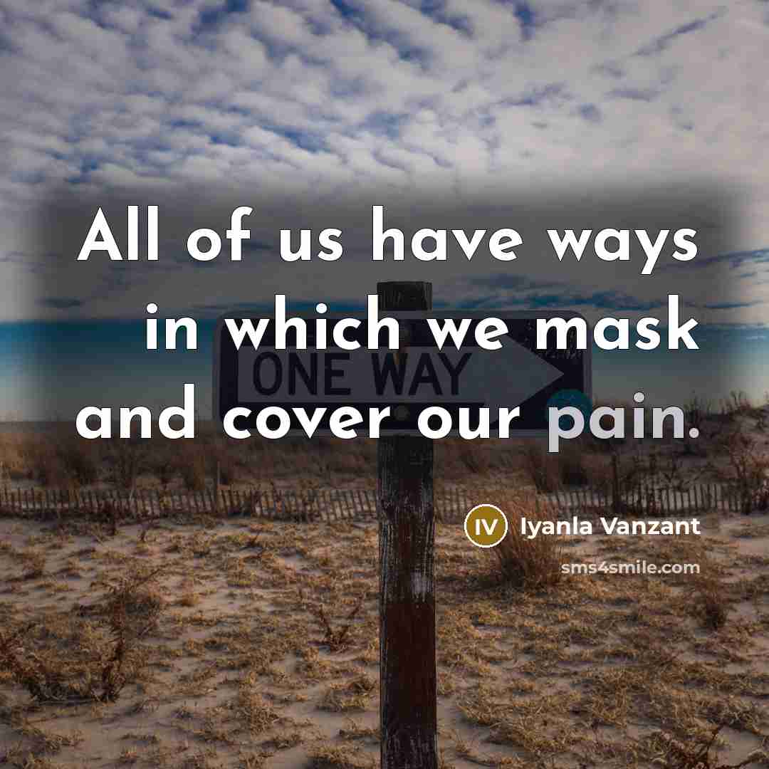 “All of us have ways in which we mask and…” quote by Iyanla Vanzant