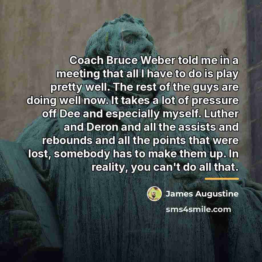 “Coach Bruce Weber told me in a meeting that all…” quote by James Augustine