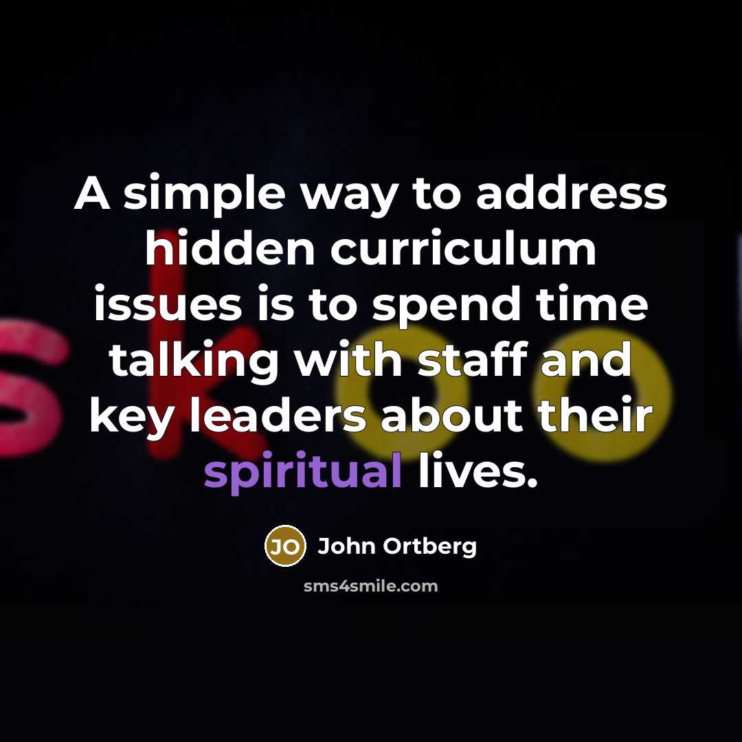“A simple way to address hidden curriculum issues is to…” quote by John Ortberg