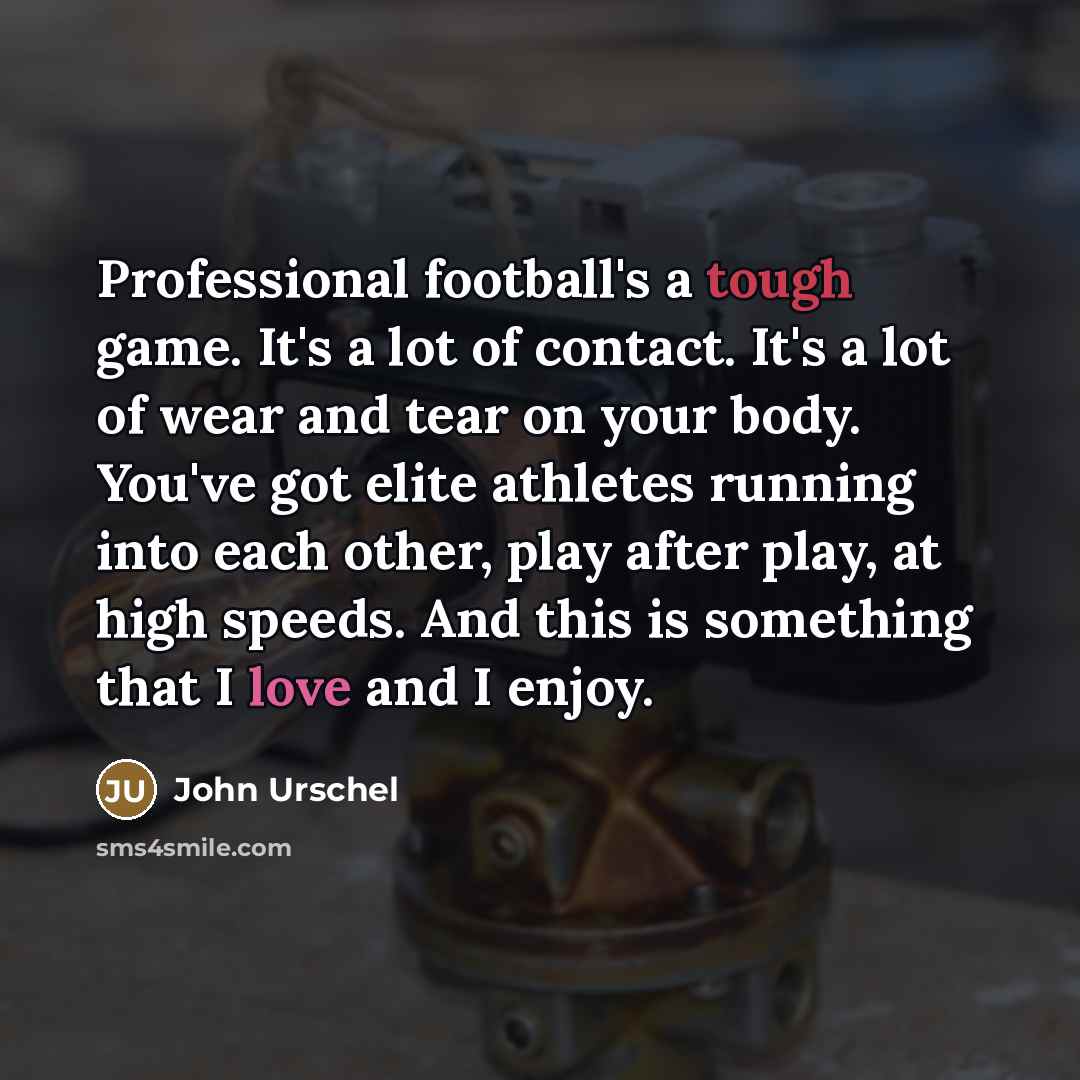 “Professional football's a tough game. It's a lot of contact.…” quote by John Urschel