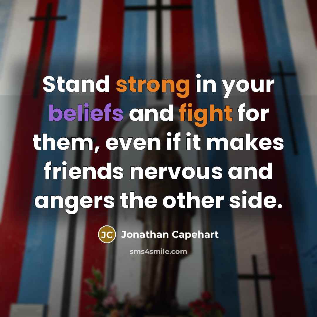 “Stand strong in your beliefs and fight for them, even…” quote by Jonathan Capehart