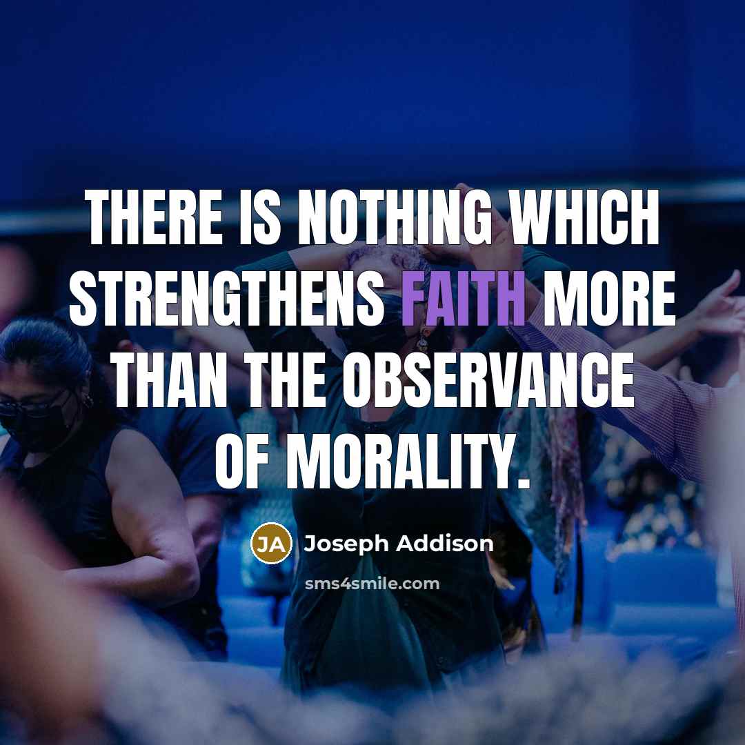 “There is nothing which strengthens faith more than the observance…” quote by Joseph Addison