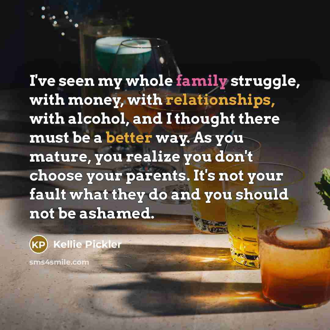 “I've seen my whole family struggle, with money, with relationships,…” quote by Kellie Pickler